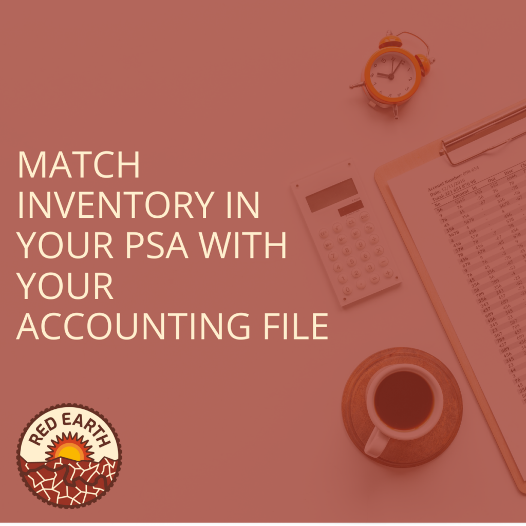 How to Match Inventory in Your PSA with Your Accounting File