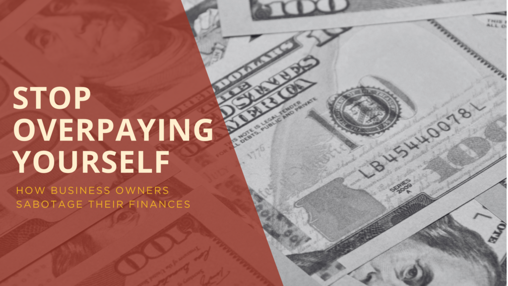 Overpaying Yourself as a Business Owner